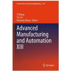 Advanced Manufacturing and Automation XIII, Fachbücher von Kesheng Wang, Tao Yu, Yi Wang