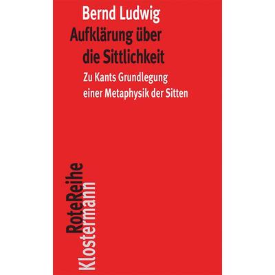Aufklärung über die Sittlichkeit, Taschenbuch von Bernd Ludwig, Klostermann, Vittorio, 978-3-465-04411-6