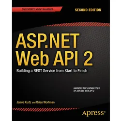 ASP.NET Web API 2: Building a REST Service from Start to Finish, Fachbücher von Jamie Kurtz, Brian Wortman