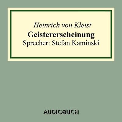 Geistererscheinung - Heinrich Kleist, Audio, 9783958621374