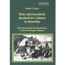 Drei Jahrhunderte deutschen Lebens in Amerika, Fachbücher von Rudolf Cronau