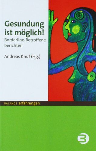 Andreas Knuf - Gesundung ist möglich!: Borderline-Betroffene berichten - Preis vom 09.10.2026 07:28:09 h