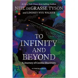 To Infinity and Beyond, Sachbücher von Neil deGrasse Tyson, Lindsey Nyx Walker