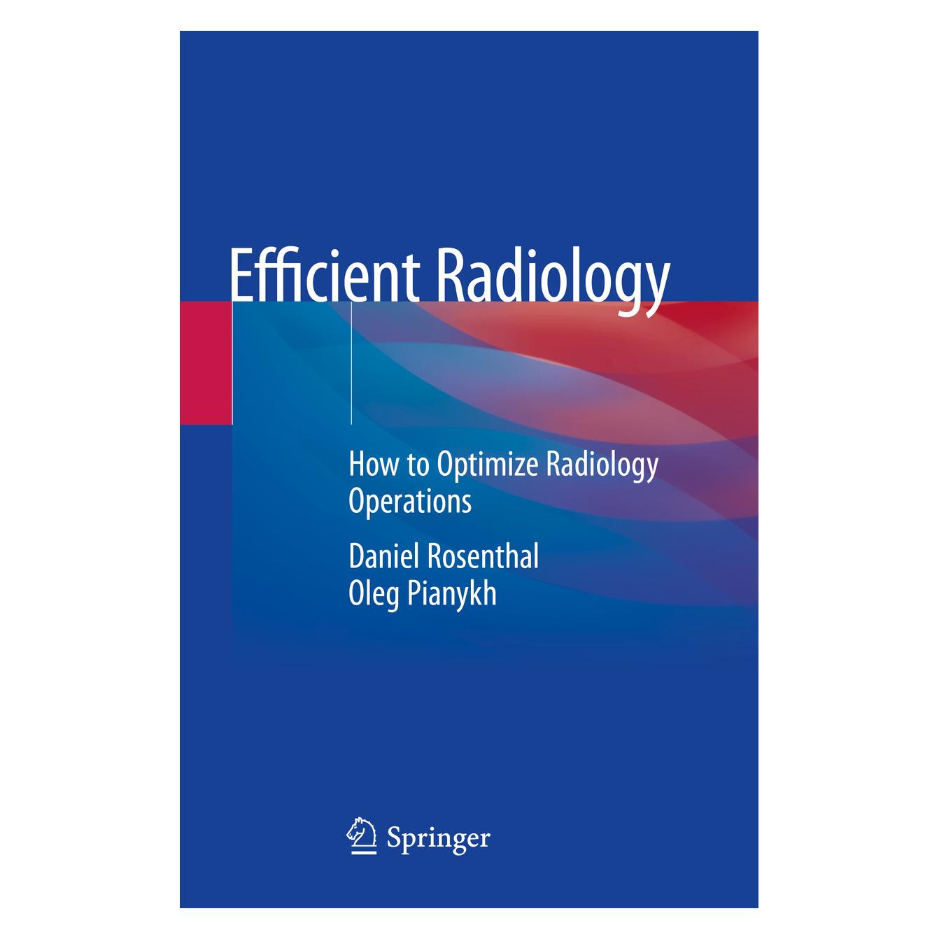Springer Efficient Radiology (Englisch, Softcover, Daniel Rosenthal, Oleg Pianykh) (35117052)