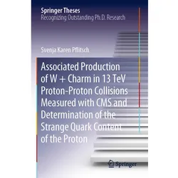 Associated Production of W + Charm in 13 TeV Proton-Proton Collisions Measured with CMS and Determin, Fachbücher von Svenja Karen Pflitsch