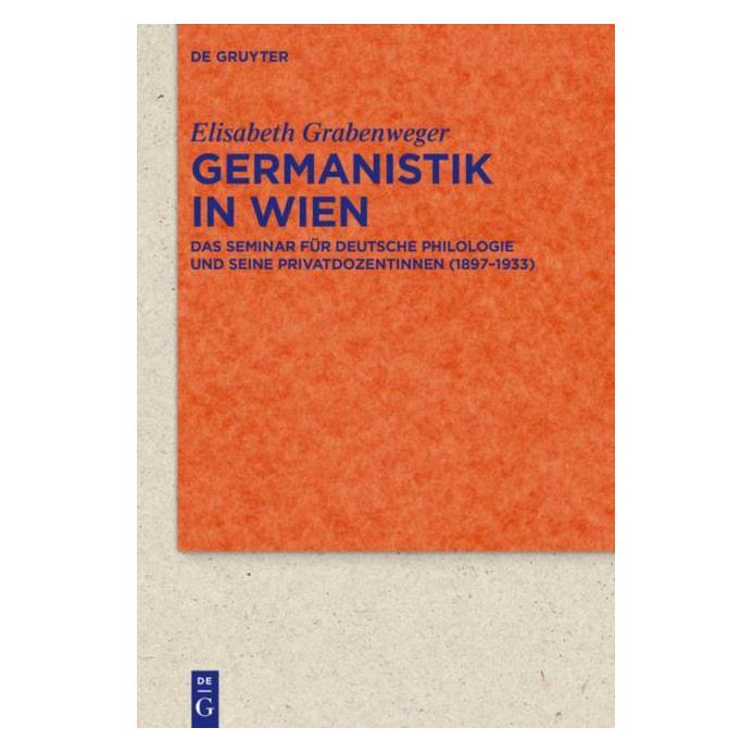 De Gruyter Grabenweger:Germanistik in Wien (Deutsch, Hardcover, Elisabeth Grabenweger) (67767949)
