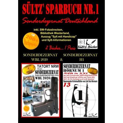 Sültz' Sparbuch Nr.1 - SONDERDEZERNAT DEUTSCHLAND - Sonderdezernat Sylt Hörnum H1 & Tatort NRW - Werne, Bergkamen/Rünthe und Lünen - Sonderdezernat