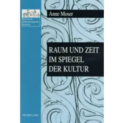 Raum und Zeit im Spiegel der Kultur, Fachbücher von Anne Moser