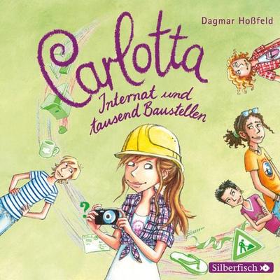 Carlotta 5: Carlotta - Internat und tausend Baustellen - Dagmar Hoßfeld, Audio, 9783844910216