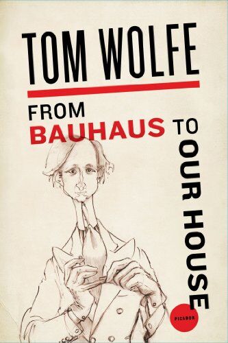 Tom Wolfe - From Bauhaus to Our House - Preis vom 14.10.2026 23:07:16 h