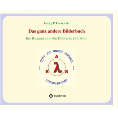 Das ganz andere Bilderbuch, Gebundene Ausgabe von Georg P. Loczewski, Tredition, 978-3-347-32632-3