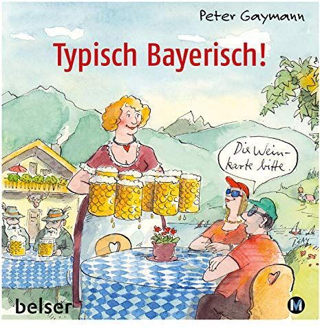 Peter Gaymann - Typisch Bayerisch! - Preis vom 09.10.2026 07:28:09 h