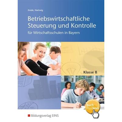 Betriebswirtschaftliche Steuerung und Kontrolle für Wirtschaftsschulen in Bayern, Taschenbuch von Mathias Emde,Herbert Hartwig, Westermann Berufliche