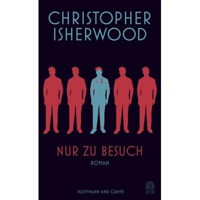 Nur zu Besuch, Gebundene Ausgabe von Christopher Isherwood, Hoffmann Und Campe, 978-3-455-40585-9