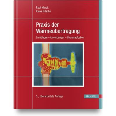 Praxis der Wärmeübertragung, Gebundene Ausgabe von Rudi Marek,Klaus Nitsche, Carl Hanser, 978-3-446-46124-6