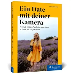 Ein Date mit deiner Kamera, Ratgeber von Anja Brandes