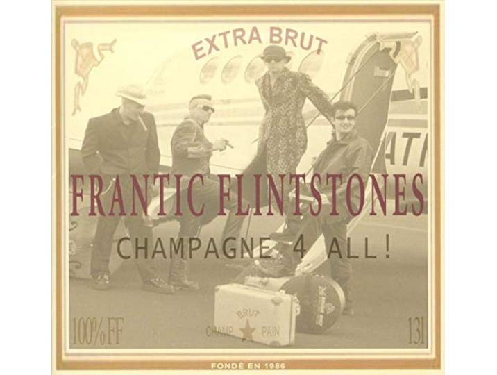 Frantic Flintstones - Champagne For All
