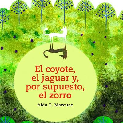El coyote, el jaguar y, por supuesto, el zorro - Aida E. Marcuse, Audio, 9789180134958