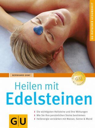 Bernhard Graf - Edelsteinen, Heilen mit: Die wichtigsten Heilsteine und ihre Wirkungen. Wie Sie Ihre persönlichen Steine auswählen. Heilenergie verstärken mit Wasser, Sonne und Mond (GU Ratgeber Gesundheit) - Preis vom 30.09.2026 09:01:18 h