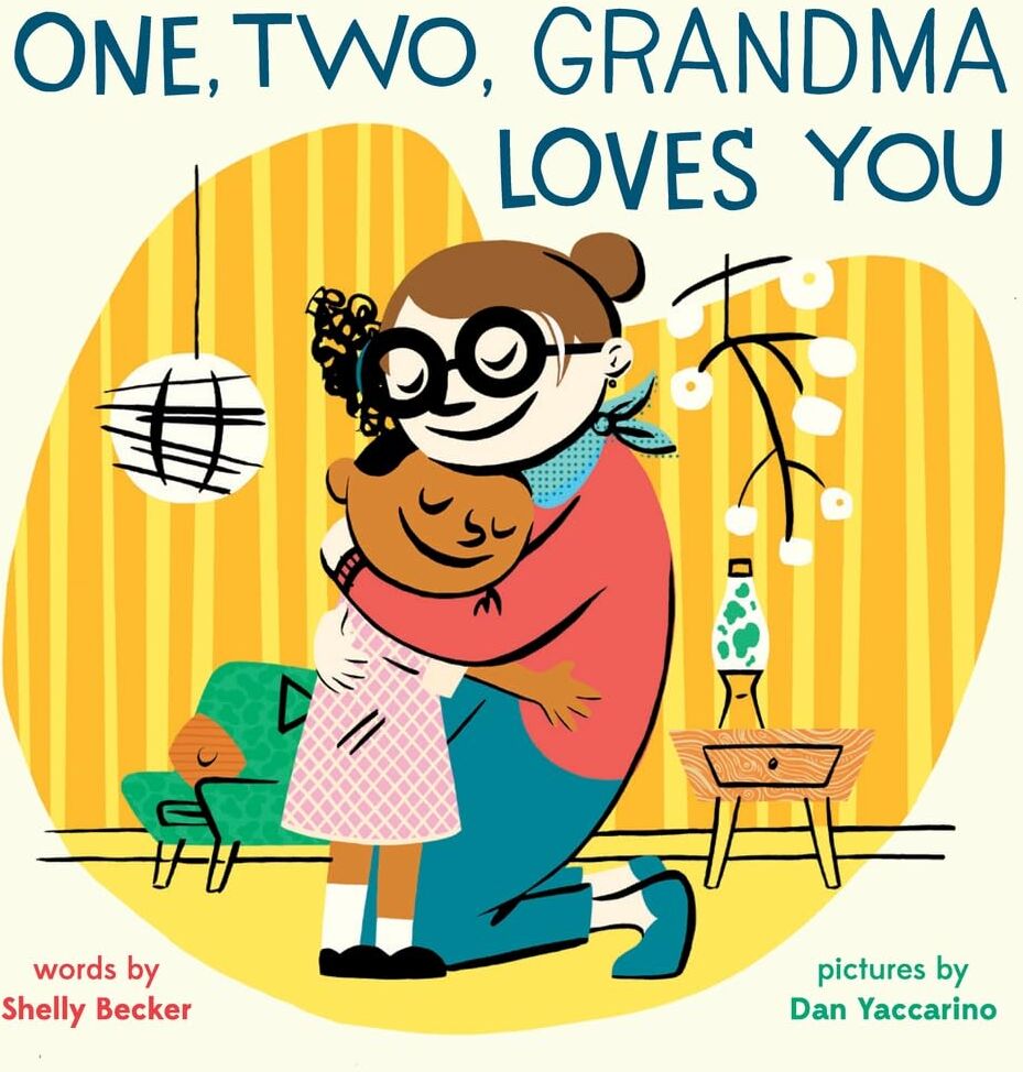 Shelley Becker - One, Two, Grandma Loves You: A Board Book - Preis vom 05.10.2026 03:47:11 h