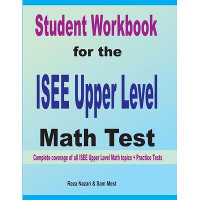 Student Workbook for the ISEE Upper Level Math Test, Taschenbuch von Reza Nazari,Sam Mest, Effortless Math Education, 978-1-64612-091-8