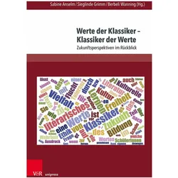 Werte der Klassiker - Klassiker der Werte, Fachbücher von Sieglinde Grimm, Berbeli Wanning, Cornelius Herz, Bastian Dewenter, Sabine Anselm