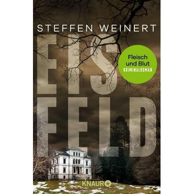 Eisfeld - Fleisch und Blut, Taschenbuch von Steffen Weinert, Knaur Taschenbuch, 978-3-426-56579-7