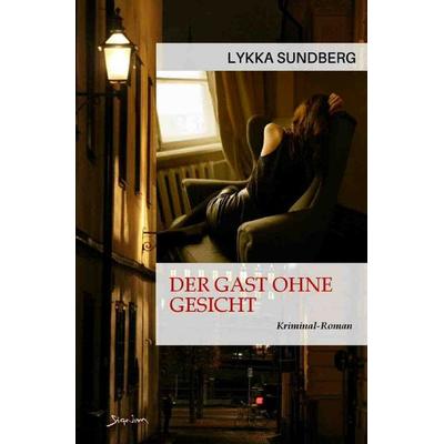 Der Gast ohne Gesicht, Taschenbuch von Lykka Sundberg, Epubli, 978-3-7598-1231-5