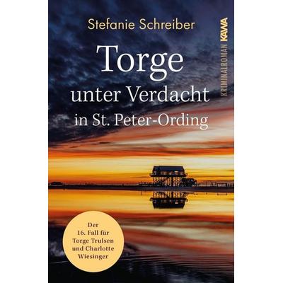 Torge unter Verdacht in St. Peter-Ording, Taschenbuch von Stefanie Schreiber, Kampenwand, 978-3-9866023-4-5