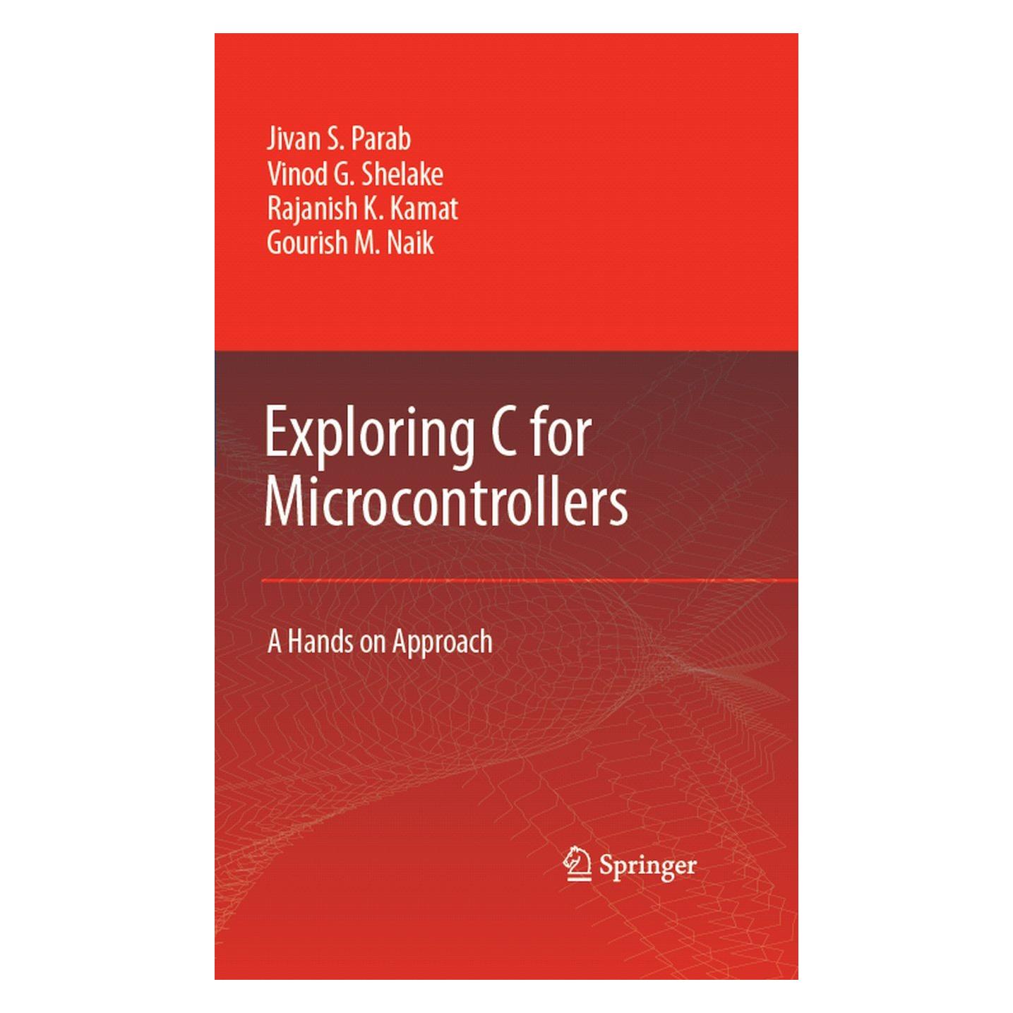 Springer Practical Aspects of Embedded System Design using Microcontrollers (Englisch, Hardcover, Gourish M. Naik, Jivan S. Parab, Rajnish K. Kamat, Santosh A. Shinde, Vinod G. Shelake) (9781402083921)