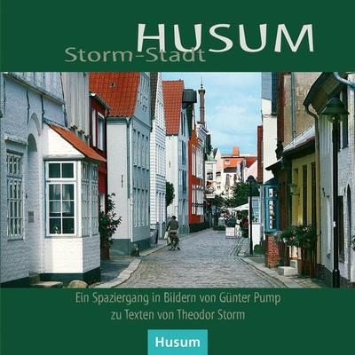 Storm-Stadt Husum, Taschenbuch von Theodor Storm, Husum Druck- und Verlagsgesellschaft, 978-3-89876-094-2