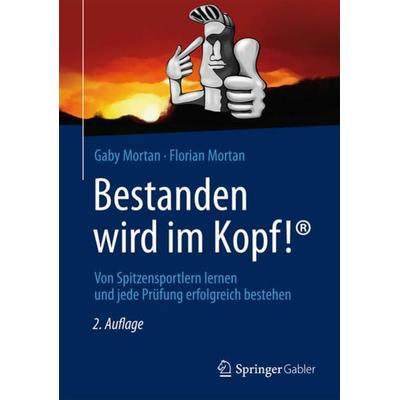 Bestanden wird im Kopf!, Taschenbuch von Gaby Mortan,Florian Mortan, Springer Fachmedien Wiesbaden GmbH