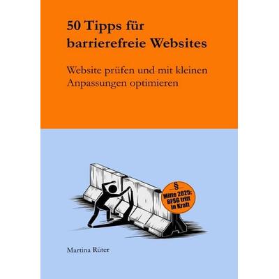 50 Tipps für barrierefreie Websites, Taschenbuch von Martina Rüter, Epubli, 978-3-8197-4057-2