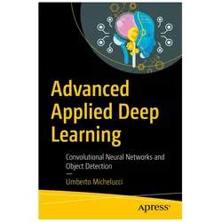 Advanced Applied Deep Learning, Fachbücher von Umberto Michelucci