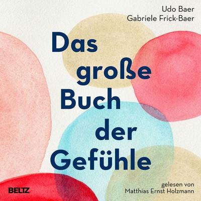 Das große Buch der Gefühle - Udo Baer,Gabriele Frick-Baer, Audio, 9783944491943