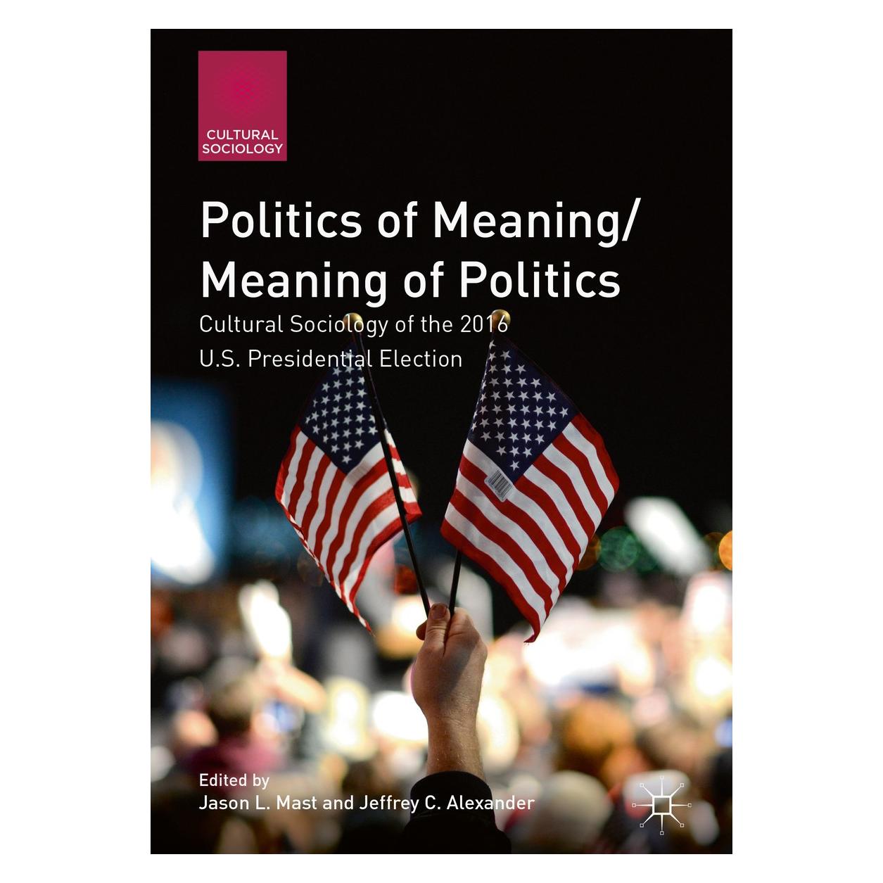 Springer Politics of Meaning/Meaning of Politics (Englisch, Jason L. Mast, Jeffrey C. Alexander, 2018) (9783319959443)