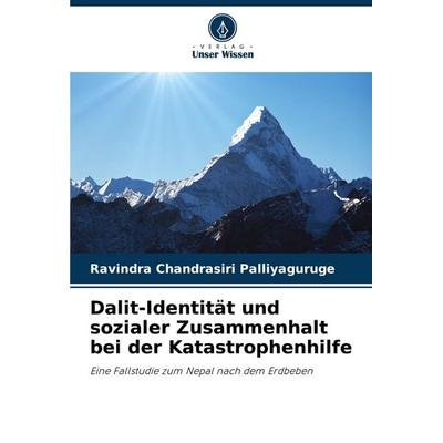 Dalit-Identität und sozialer Zusammenhalt bei der Katastrophenhilfe, Taschenbuch von Ravindra Chandrasiri Palliyaguruge, Verlag Unser Wissen,