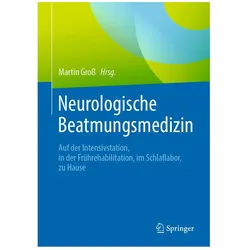 Neurologische Beatmungsmedizin, Fachbücher von Martin Gross