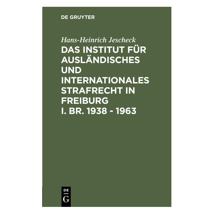 De Gruyter Jescheck:Das Institut für Ausländisches (Deutsch, Hans-Heinrich Jescheck, 1963) (67772132)