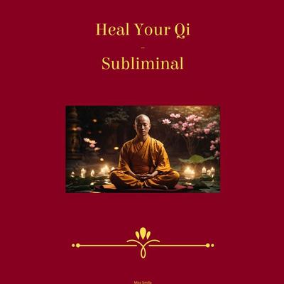 Heal Your Qi Subliminal - Miss Smilla, Audio, 4070169379442