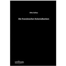 Die französischen Kolonialbanken, Fachbücher von Otto Soltau