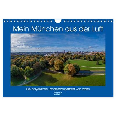 Mein München aus der Luft (Wandkalender 2027 DIN A4 quer), CALVENDO Monatskalender
