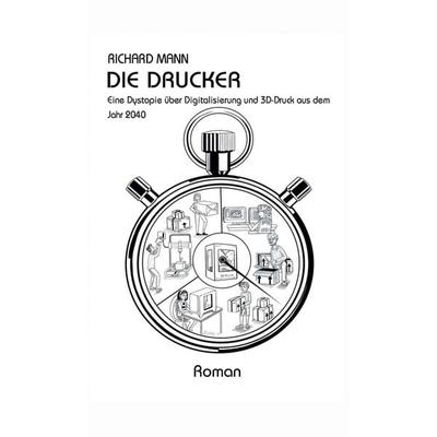 Die Drucker, Gebundene Ausgabe von Richard Mann, Tredition, 978-3-347-10649-9