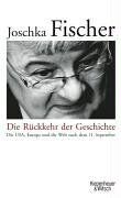 Joschka Fischer - Die Rückkehr der Geschichte: Die Welt nach dem 11. September und die Erneuerung des Westens - Preis vom 18.10.2026 15:28:09 h