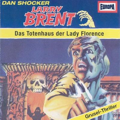 Folge 07: Das Totenhaus der Lady Florence - Charly Graul, Audio, 4064066624217
