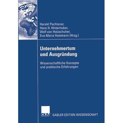 Unternehmertum und Ausgründung, Taschenbuch von Harald Pechlaner,Eva-Maria Hammann,Hans H. Hinterhuber, Deutscher Universitätsverlag,