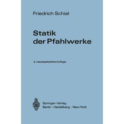 Statik der Pfahlwerke, Taschenbuch von Friedrich Schiel, Springer Berlin, 978-3-540-05006-3