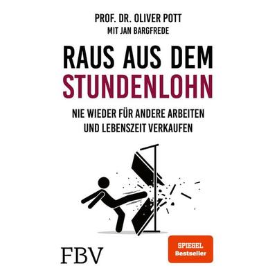 Raus aus dem Stundenlohn, Taschenbuch von Oliver Pott, Finanzbuch Verlag, 978-3-95972-424-1