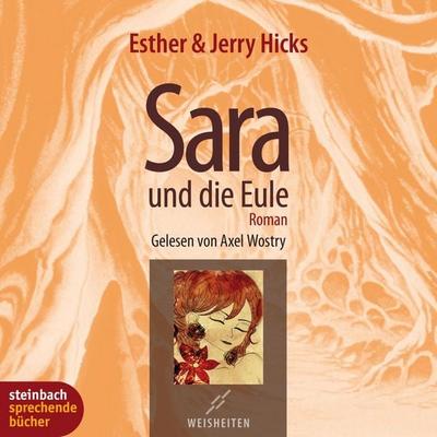 Sara und die Eule (Gekürzt) - Esther Hicks,Jerry Hicks, Audio, 9783862668618