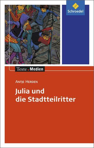 Antje Herden - Texte.Medien: Antje Herden: Julia und die Stadtteilritter: Textausgabe mit Materialien - Preis vom 30.09.2026 09:01:18 h